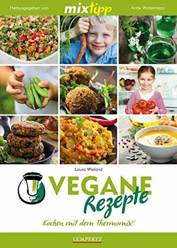 mixtipp: Vegane Rezepte: Kochen mit dem Thermomix®