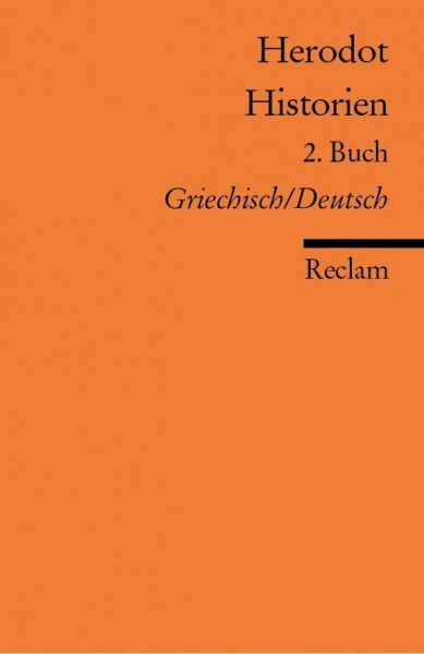 Historien. 2. Buch. Griechisch/Deutsch: Herodot – zweisprachige Ausgabe; Originalversion mit deutscher Übersetzung (Reclams Universal-Bibliothek)
