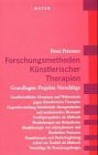 Forschungsmethoden künstlerischer Therapien: Grundlagen - Projekte - Vorschläge