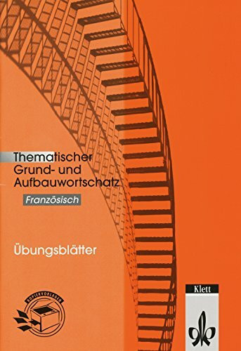 Thematischer Grund- und Aufbauwortschatz Französisch: Französisch Übungsblätter. Buch mit Kopiervorlagen