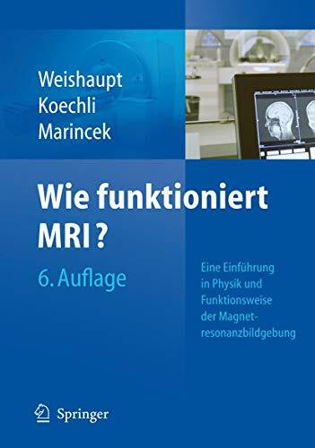 Wie Funktioniert MRI?: Eine Einführung in Physik und Funktionsweise der Magnetresonanzbildgebung (German Edition)