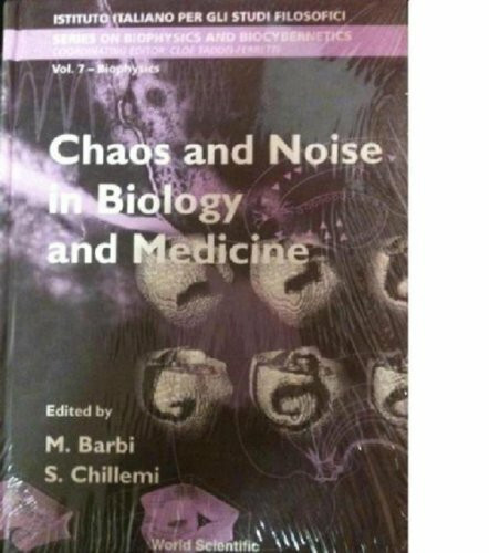 Chaos and Noise in Biology and Medicine (Series On Biophysics And Biocybernetics, Band 7)