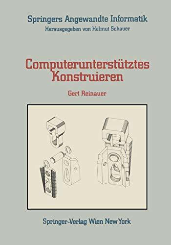 Computerunterstütztes Konstruieren (Springers Angewandte Informatik)