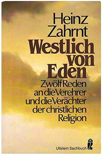 Westlich von Eden: 12 Reden an die Verehrer und die Verächter der christlichen Religion