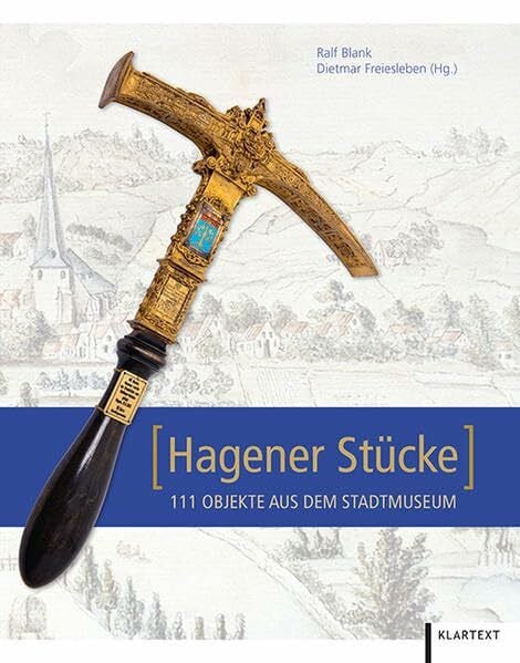 Hagener Stücke: 111 Objekte aus dem Stadtmuseum