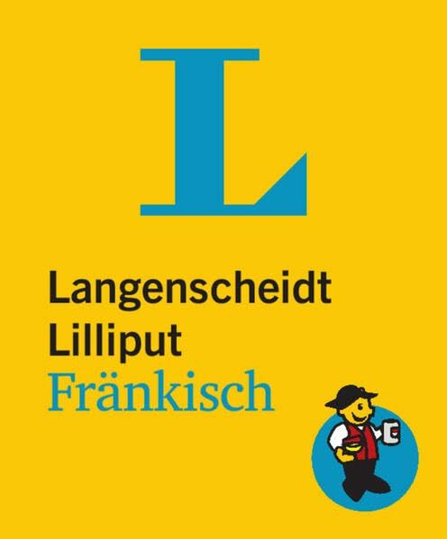 Langenscheidt Lilliput Fränkisch: Fränkisch-Hochdeutsch/Hochdeutsch-Fränkisch: 5000 Stichwörter und Wendungen (Langenscheidt Dialekt-Lilliputs)