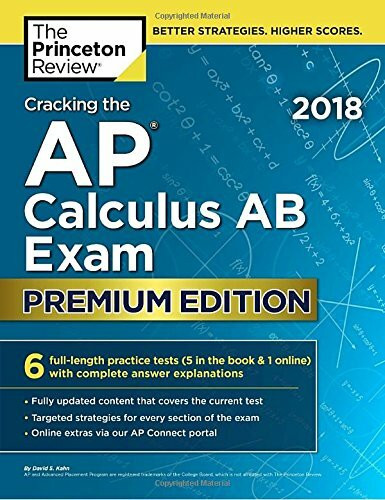 Cracking the AP Calculus AB Exam 2018, Premium Edition (College Test Preparation)