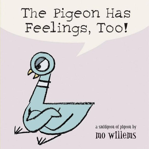 The Pigeon Has Feelings, Too!