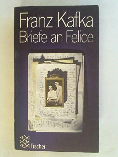 Briefe an Felice und andere Korrespondenz aus der Verlobungszeit