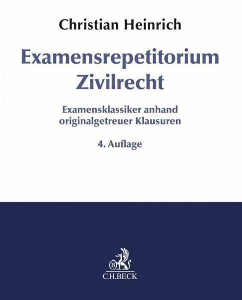 Examensrepetitorium Zivilrecht: Examensklassiker anhand originalgetreuer Klausuren