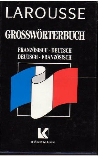 Larousse Großwörterbuch Französisch - Deutsch / Deutsch - Französisch. Sonderausgabe