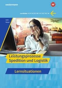 Spedition und Logistik. Leistungsprozesse: Lernsituationen