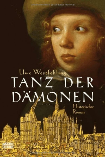 Tanz der Dämonen: Historischer Roman (Allgemeine Reihe. Bastei Lübbe Taschenbücher)