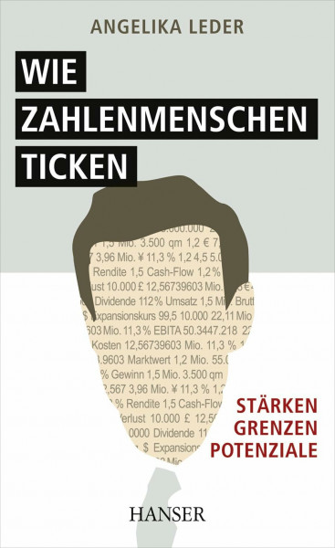 Wie Zahlenmenschen ticken: Stärken - Grenzen - Potenziale