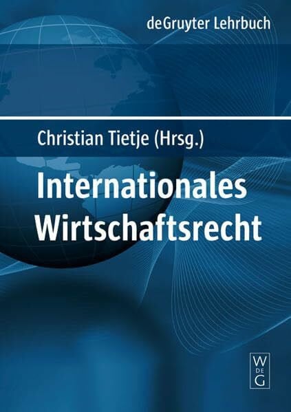 Internationales Wirtschaftsrecht (De Gruyter Lehrbuch)