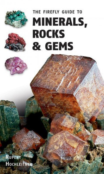 The Firefly Guide to Minerals, Rocks and Gems