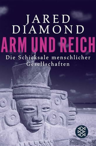 Arm und Reich: Die Schicksale menschlicher Gesellschaften