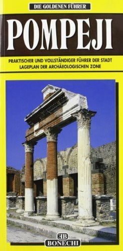 Pompeji. Praktischer und Vollständiger führer der Stadt (Le guide oro)