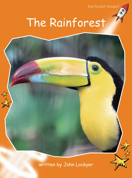 Red Rocket Readers: Fluency Level 1 Non-Fiction Set A: The Rainforest (Red Rocket Readers: Fluency Level 1: Orange)