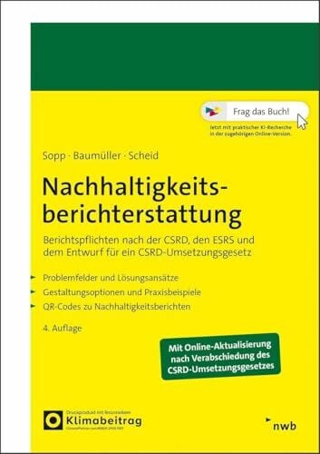 Nachhaltigkeitsberichterstattung: Berichtspflichten nach der CSRD, den ESRS und dem Entwurf für ein CSRD-Umsetzungsgesetz Nachhaltigkeitsberichterstattung: Berichtspflichten nach der CSRD, den ESRS und dem Entwurf für ein CSRD-Umsetzungsgesetz
