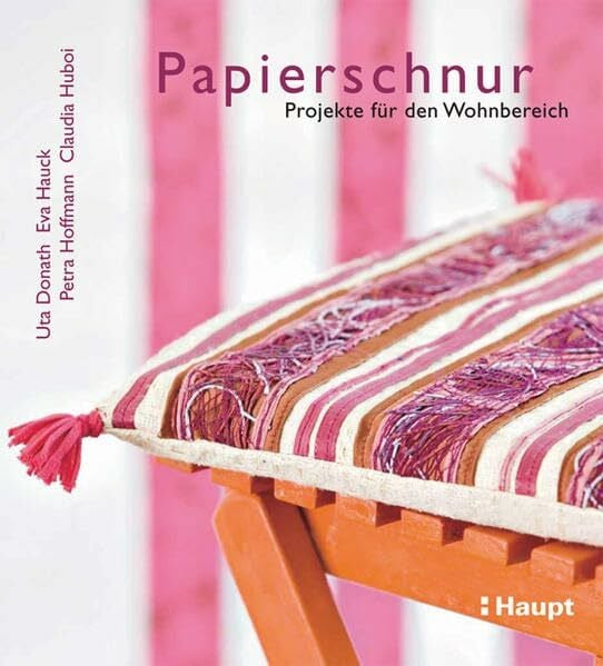 Papierschnur: Projekte für den Wohnbereich