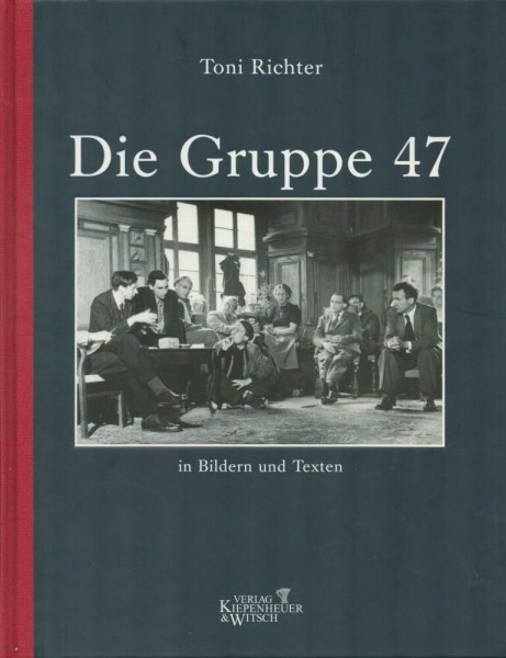 Die Gruppe 47: In Bildern und Texten