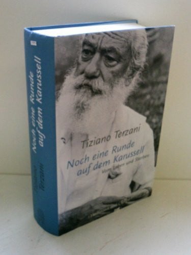 Noch eine Rund auf dem Karussell: Vom Leben und Sterben
