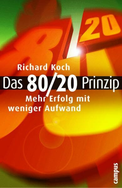 Das 80/20 Prinzip: Mehr Erfolg mit weniger Aufwand