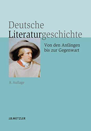 Deutsche Literaturgeschichte: Von den Anfängen bis zur Gegenwart