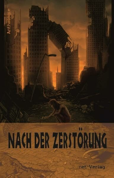 Nach der Zerstörung: Anthologie