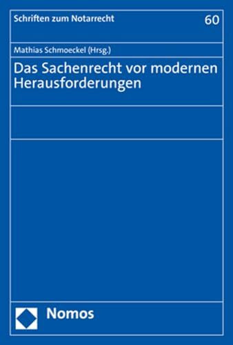 Das Sachenrecht vor modernen Herausforderungen (Schriften zum Notarrecht)