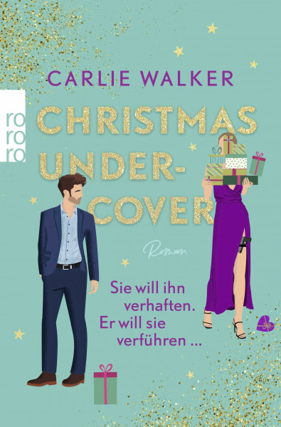 Christmas undercover: Sie will ihn verhaften. Er will sie verführen ...