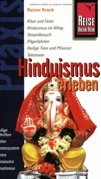 Hinduismus erleben: Praxis - die neuen handlichen Ratgeber - Götter und Religion in Indien, Bangladesch und Nepal (Praxis-Reihe)