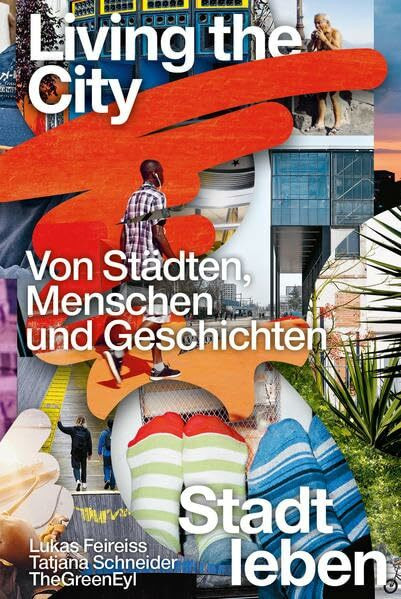 Living the City: Von Städten, Menschen und Geschichten
