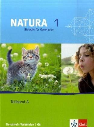 Natura - Biologie für Gymnasien in Nordrhein-Westfalen G8 / 5. Schuljahr - Teilband 1A: Besteht aus: 1 Buch, 1 Online-Zugang