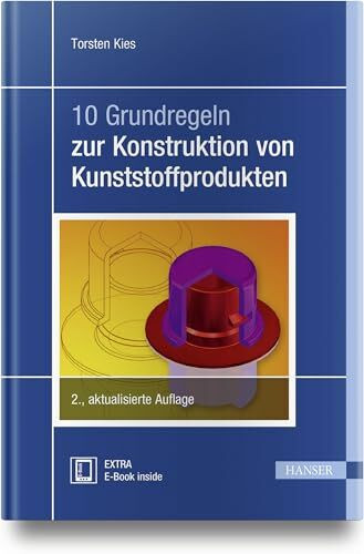 10 Grundregeln zur Konstruktion von Kunststoffprodukten: Extra: E-Book inside