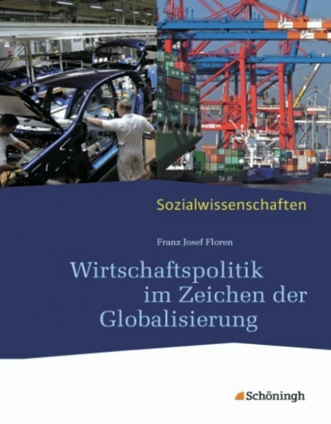 Sozialwissenschaften. Wirtschaftspolitik im Zeichen der Globalisierung: Neubearbeitung 2012