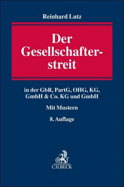 Der Gesellschafterstreit: in der GbR, PartG, OHG, KG, GmbH & Co. KG und GmbH