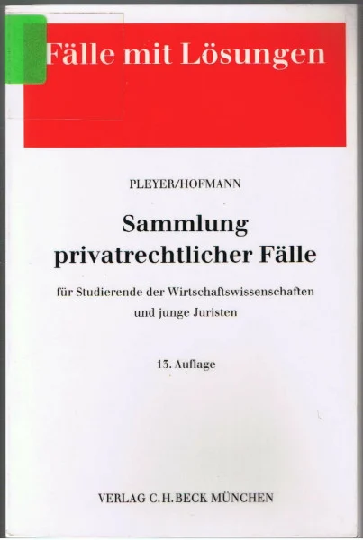 Sammlung privatrechtlicher Fälle: Für Studierende der Wirtschaftswissenschaften und junge Juristen