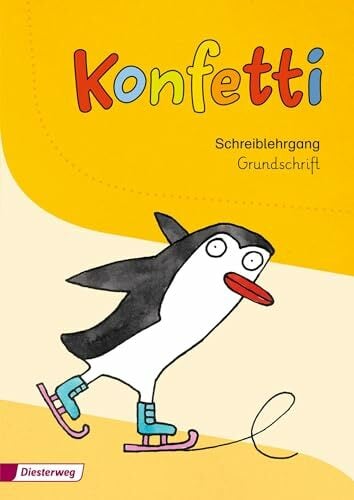 Konfetti - Ausgabe 2013: Schreiblehrgang Grundschrift Konfetti - Ausgabe 2013: Schreiblehrgang Grundschrift