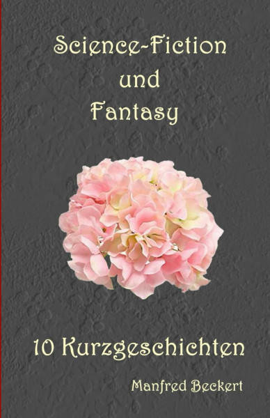 Science Fiction und Fantasy: Zehn Kurzgeschichten
