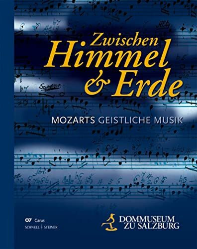 Zwischen Himmel und Erde - Mozarts geistliche Musik