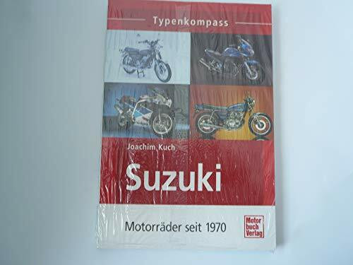 Suzuki: Motorräder seit 1970 (Typenkompass)