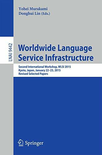 Worldwide Language Service Infrastructure: Second International Workshop, WLSI 2015, Kyoto, Japan, January 22-23, 2015. Revised Selected Papers (Lecture Notes in Artificial Intelligence, Band 9442)