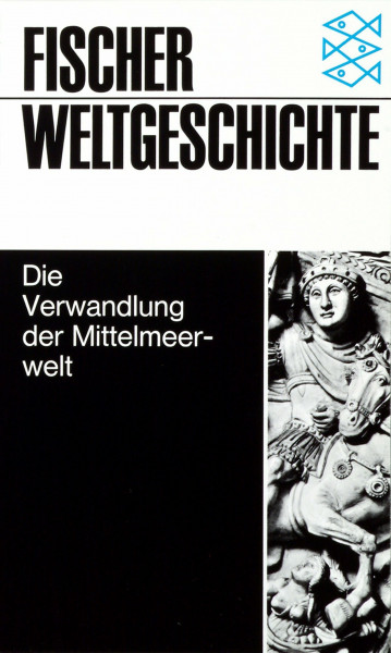 Fischer Weltgeschichte. Die Verwandlung der Mittelmeerwelt