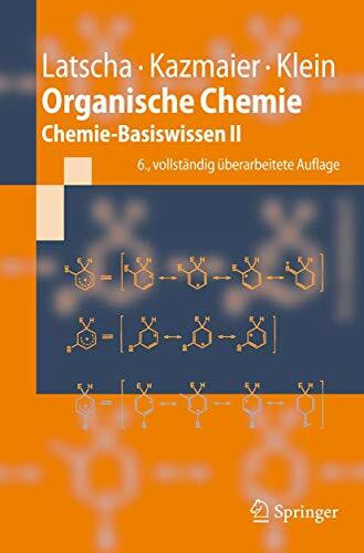 Organische Chemie: Chemie-Basiswissen II (Springer-Lehrbuch)