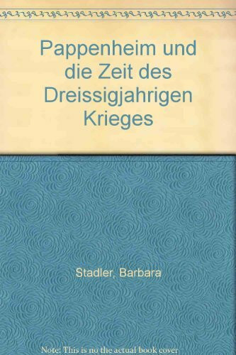 Pappenheim und die Zeit des Dreissigjährigen Krieges