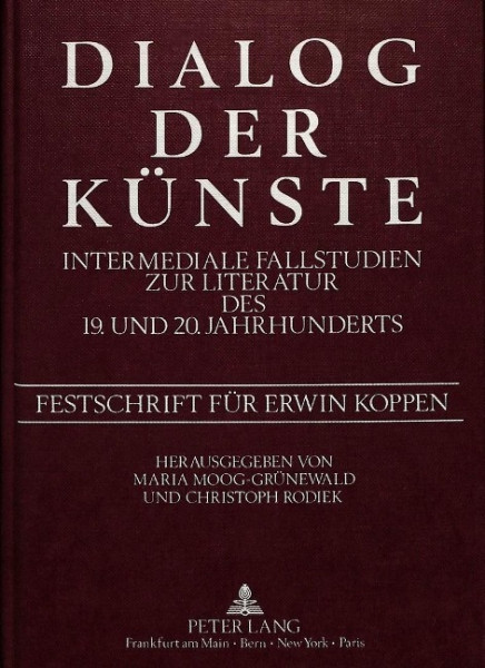 Dialog der Künste. Intermediale Fallstudien zur Literatur des 19. und 20. Jahrhunderts