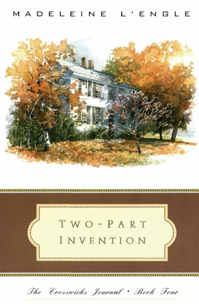 Two-Part Invention: The Story of a Marriage (Crosswicks Journal)