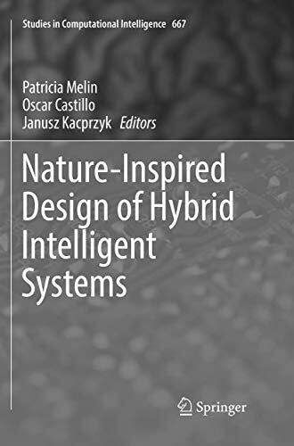 Nature-Inspired Design of Hybrid Intelligent Systems (Studies in Computational Intelligence, 667, Band 667)